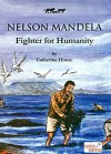 Nelson Mandela: Fighter for Humanity - Catherine House, Worldreader