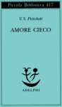 Amore cieco - V.S. Pritchett, Paolo Dilonardo