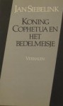 Koning Cophetua En Het Bedelmeisje: Verhalen (Meulenhoff Editie) - Jan Siebelink