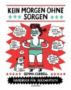 Kein Morgen ohne Sorgen. Handbuch für Verzweifelte - Gemma Correll