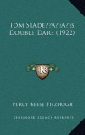 Tom Slade s Double Dare (1922) - Percy Keese Fitzhugh