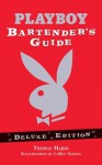 The Playboy Bartender's Guide (Deluxe Edition) - Thomas Mario, LeRoy Neiman