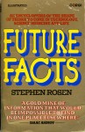 Future Facts: A Forecast of the World as We Will Know It Before the End of the Century - Stephen Rosen