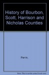 History of Bourbon, Scott, Harrison and Nicholas Counties - Perrin