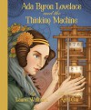 Ada Byron Lovelace and the Thinking Machine - April Chu, Laurie S. Wallmark