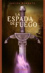 La Espada de Fuego - Javier Negrete