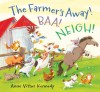 The Farmer's Away! Baa! Neigh! - Anne Vittur Kennedy