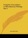 Complete Concordance to Miscellaneous Writings Part 1 (v. 1) - Mary Baker Eddy