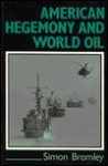 American Hegemony & World Oil* - Simon Bromley