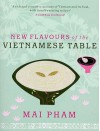 New Flavours of the Vietnamese Table - Mai Pham