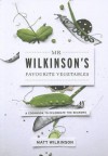 MR Wilkinson's Favourite Vegetables: A Cookbook to Celebrate the Seasons - Matt Wilkinson, British