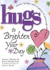 Hugs to Brighten Your Day - Ashley Moore, Korie Robertson