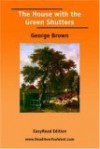 The House with the Green Shutters [Easyread Edition] - George Brown