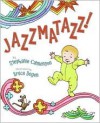 Jazzmatazz! - Stephanie Calmenson, Bruce Degen