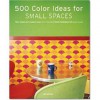 500 Colour Ideas for Small Spaces - Simone Schleifer, Evergreen