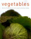 Vegetables: An A Z Reference And Cook's Kitchen Bible - Christine Ingram