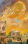 Perwersja - Jurij Andruchowycz