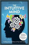 The Intuitive Mind: Profiting from the Power of Your Sixth Sense - Eugene Sadler-Smith