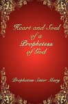 Heart and Soul of a Prophetess of God - Mary