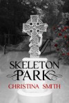 Skeleton Park - Christina Smith