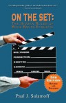 On the Set: The Hidden Rules of Movie Making Etiquette - Paul J. Salamoff