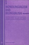 Monolingualism and Bilingualism: Lessons from Canada and Spain (Also Pub As Vol 2, No 1 of Current Issues in Language and Society) - Sue Wright