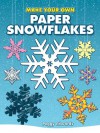 Make Your Own Paper Snowflakes - Peggy Edwards