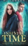 Infinite Time: Time Travel Adventure (Volume 1) - H J Lawson