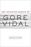 The Selected Essays - Gore Vidal, Jay Parini