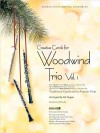 Creative Carols for Woodwind Trio, Volume 1: Traditional Carols with a Popular Twist - Ed Hogan