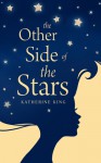 The Other Side of the Stars - Katherine King