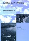 Global Governance: Drawing Insights from the Environmental Experience - Oran R. Young