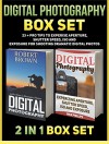 Digital Photography Box Set: 23 + Pro Tips to Experise Aperture, Shutter Speed, ISO and Exposure for Shooting Dramatic Digital Photos (Digital Photography ... digital photography for dummies) - Robert Brown, Nick Phillips