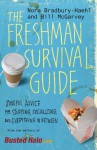 The Freshman Survival Guide: Soulful Advice for Studying, Socializing, and Everything In Between - Nora Bradbury-Haehl, Bill McGarvey