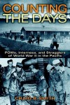 Counting the Days: POWs, Internees, and Stragglers of World War II in the Pacific - Craig B. Smith