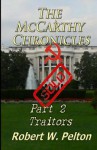 The McCarthy Chronicles Part 2 Traitors - Robert W. Pelton