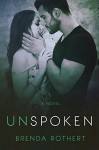 Unspoken - Brenda Rothert