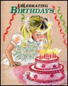 Celebrating Birthdays (Holiday Celebrations) - Shelly Nielsen