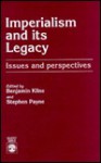 Imperialism and Its Legacy: Issues and Perspectives - Benjamin Kline, Stephen Payne