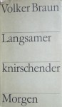 Langsamer knirschender Morgen - Volker Braun