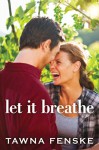 Let It Breathe - Tawna Fenske