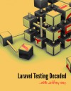 Laravel Testing Decoded - Jeffrey Way