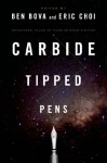 Carbide Tipped Pens: Seventeen Tales of Hard Science Fiction - Ben Bova, Eric Choi