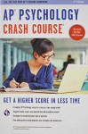 AP® Psychology Crash Course Book + Online (Advanced Placement (AP) Crash Course) - Larry Krieger, Ms. Jessica Flitter M.A., Advanced Placement, Psychology Study Guides, Ms. Nancy Fenton M.A.