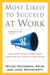 Most Likely to Succeed at Work: How to Get Ahead at Work Using Everything You Learned in High School - Wilma Davidson, Jack Dougherty