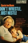 Don't Wrestle, Just Nestle - Corrie ten Boom