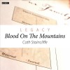 Legacy: Blood on the Mountains (Woman's Hour Drama) - Cath Staincliffe, Stephen Hoyle, BBC Worldwide Limited