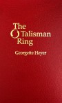 The Talisman Ring - Georgette Heyer