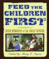 Feed the Children First: Irish Memories of the Great Hunger - Mary E. Lyons