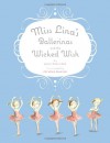 Miss Lina's Ballerinas and the Wicked Wish - Grace Maccarone, Christine Davenier